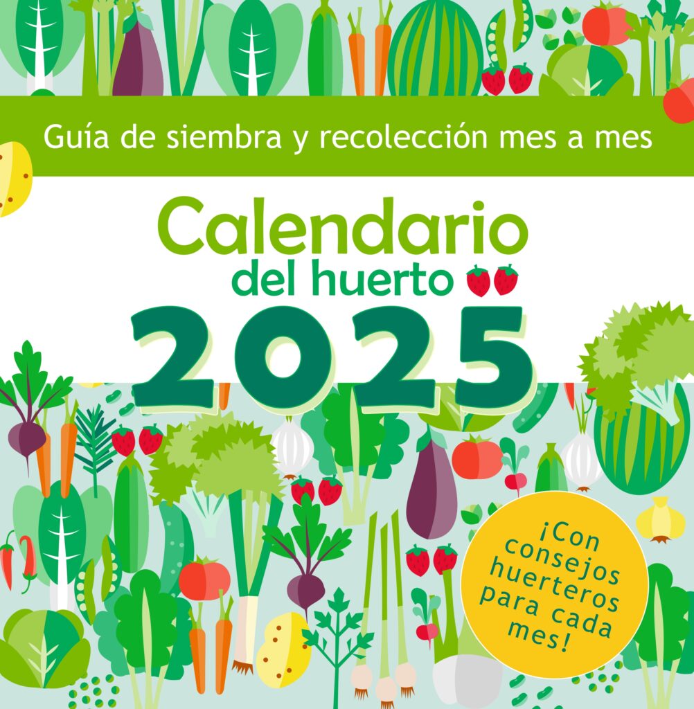 Calendario de huerto 2025 de Cultivando en casa